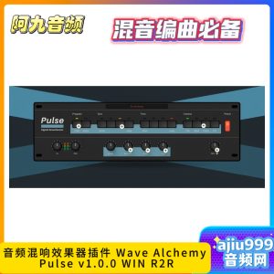 音频混响效果器插件 Wave Alchemy Pulse v1.0.0 WIN R2R-阿九音频